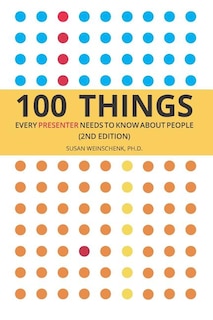 100 Things Every Presenter Needs To Know About People