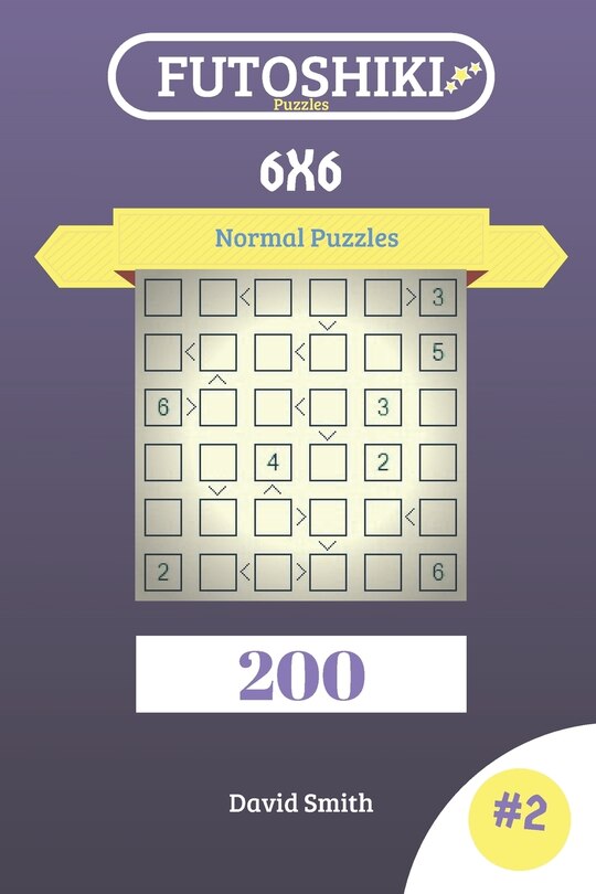Front cover_Futoshiki Puzzles - 200 Normal Puzzles 6x6 Vol.2