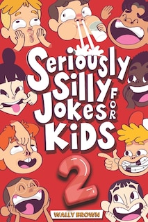 Front cover_Seriously Silly Jokes for Kids