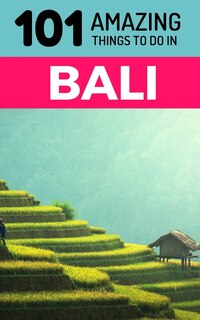 Front cover_101 Amazing Things to Do in Bali