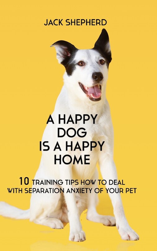 Front cover_A Happy Dog Is A Happy Home