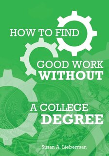 How To Find Good Work Without A College Degree