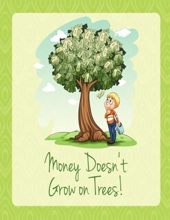 Money Doesn't Grow On Trees!: Management Your Money And Finance Monthly & Weekly Expense Tracker Bill Organizer, Tree Cover