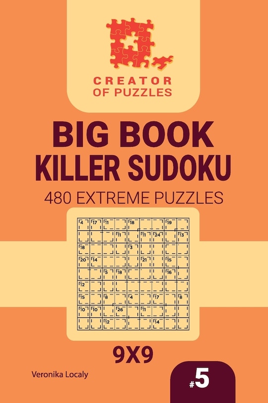 Creator of puzzles - Big Book Killer Sudoku 480 Extreme Puzzles (Volume 5)