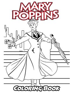 Mary Poppins Coloring Book: Coloring Book For Kids And Adults, Activity Book With Fun, Easy, And Relaxing Coloring Pages