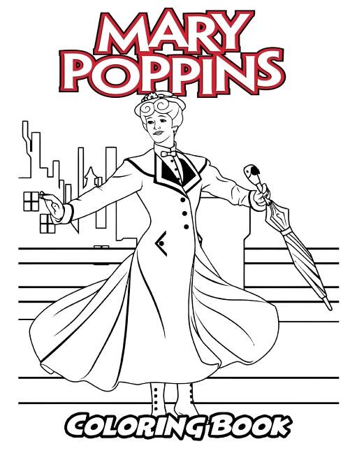 Mary Poppins Coloring Book: Coloring Book For Kids And Adults, Activity Book With Fun, Easy, And Relaxing Coloring Pages
