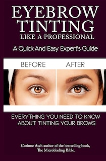 Eyebrow Tinting Like a Professional: A Quick and Easy Experts Guide