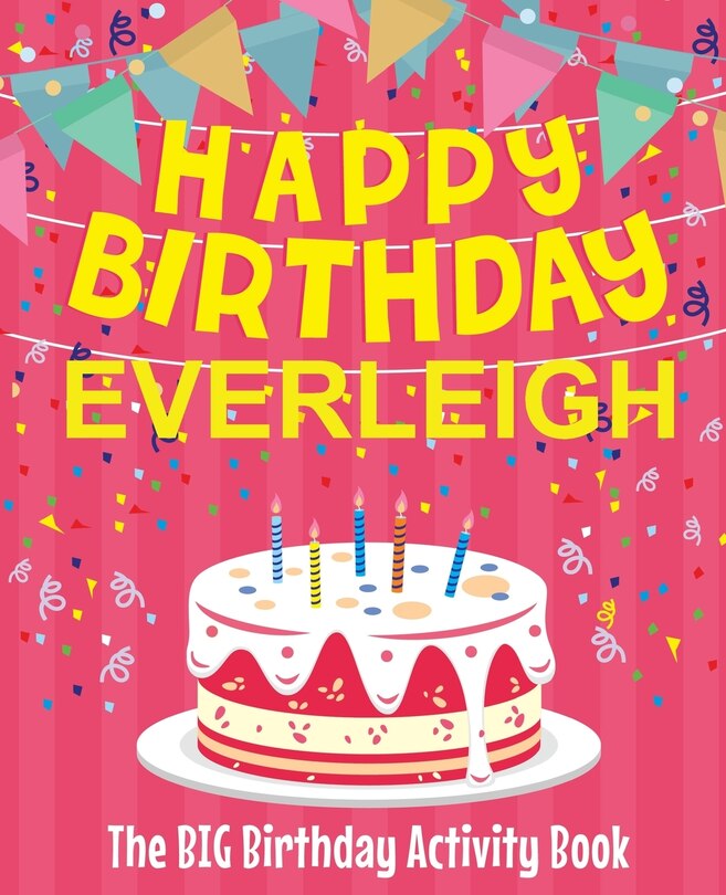 Front cover_Happy Birthday Everleigh - The Big Birthday Activity Book
