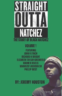 Straight Outta Natchez: A History of Black Natchez