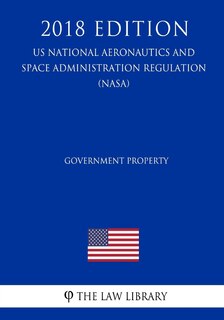 Front cover_Government Property (US National Aeronautics and Space Administration Regulation) (NASA) (2018 Edition)
