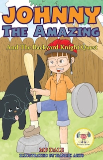 Couverture_Johnny the Amazing and The Backyard Knight Quest