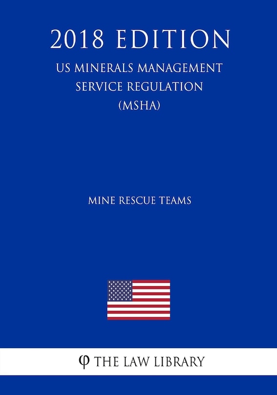 Front cover_Mine Rescue Teams (US Mine Safety and Health Administration Regulation) (MSHA) (2018 Edition)