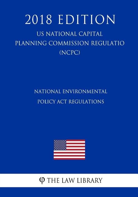 Front cover_National Environmental Policy Act Regulations (US National Capital Planning Commission Regulation) (NCPC) (2018 Edition)