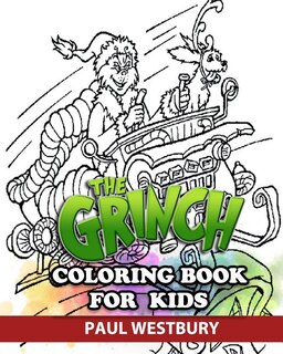 The Grinch Coloring Book For Kids: Coloring All Your Favorite The Grinch Characters