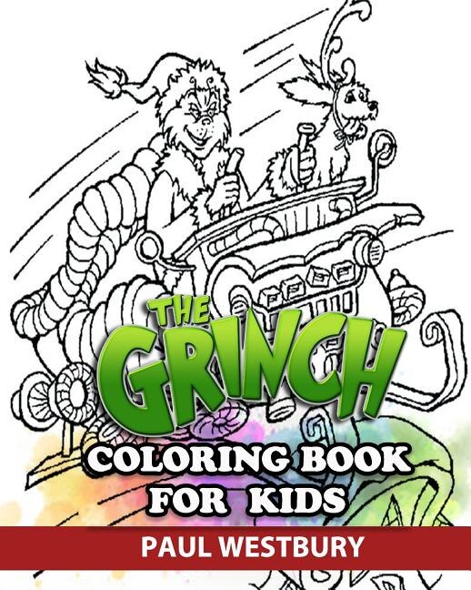 The Grinch Coloring Book For Kids: Coloring All Your Favorite The Grinch Characters