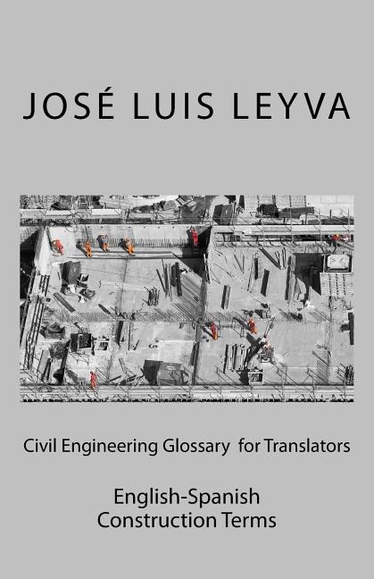 Civil Engineering Glossary for Translators: English-Spanish Construction Terms