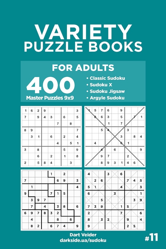 Variety Puzzle Books for Adults - 400 Master Puzzles 9x9: Sudoku, Sudoku X, Sudoku Jigsaw, Argyle Sudoku (Volume 11)