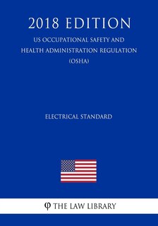 Couverture_Electrical Standard (US Occupational Safety and Health Administration Regulation) (OSHA) (2018 Edition)