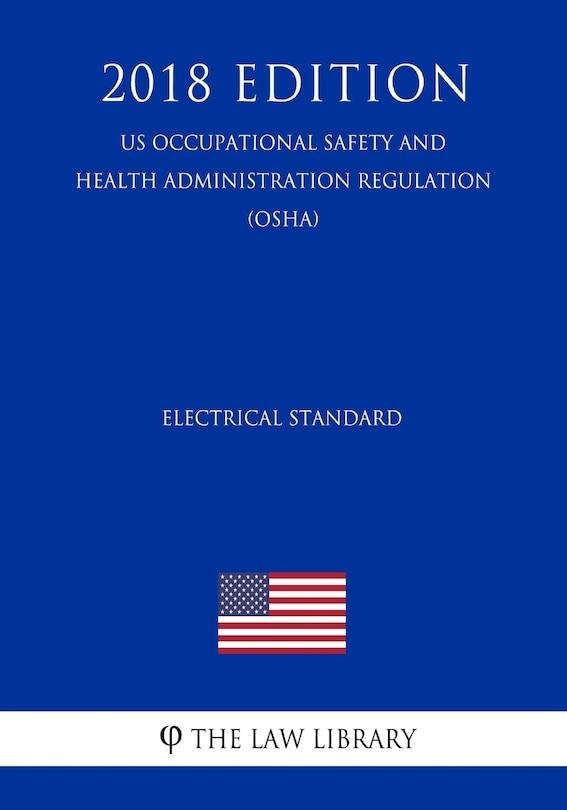 Couverture_Electrical Standard (US Occupational Safety and Health Administration Regulation) (OSHA) (2018 Edition)
