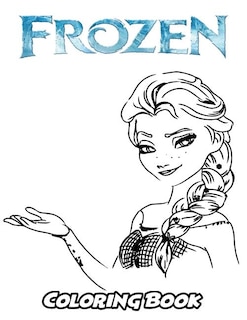 Frozen Coloring Book: Coloring Book For Kids And Adults, Activity Book With Fun, Easy, And Relaxing Coloring Pages