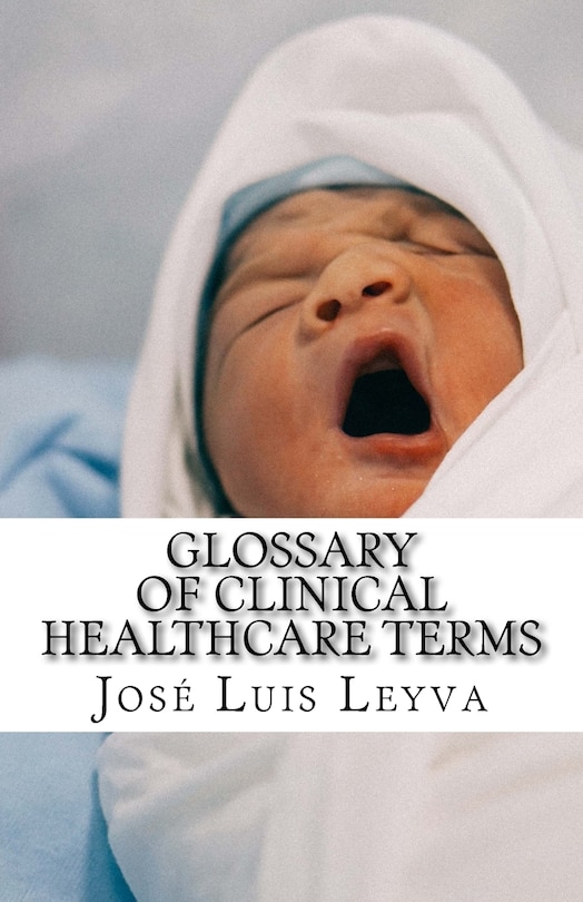 Glossary of Clinical Healthcare Terms: English-Spanish Medical Terms