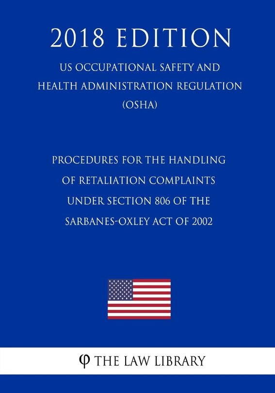 Couverture_Procedures for the Handling of Retaliation Complaints under Section 806 of the Sarbanes-Oxley Act of 2002 (US Occupational Safety and Health Administration Regulation) (OSHA) (2018 Edition)