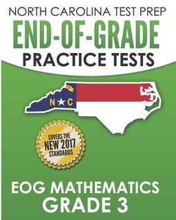 North Carolina Test Prep End-Of-Grade Practice Tests Eog Mathematics Grade 3: Preparation for the End-Of-Grade Mathematics Assessments