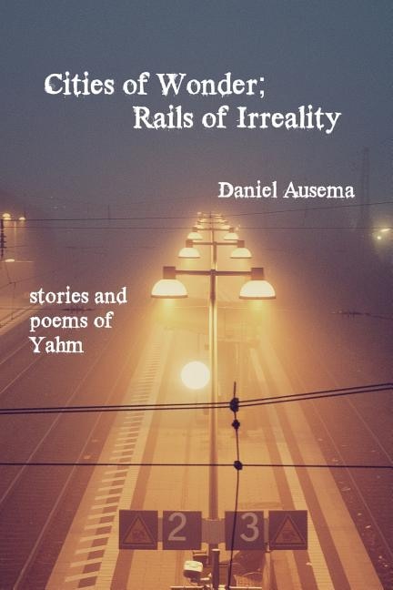 Front cover_Cities of Wonder, Rails of Irreality