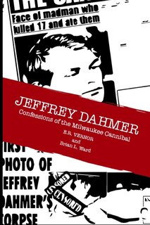 Couverture_Jeffrey Dahmer Confessions of the Milwaukee Cannibal