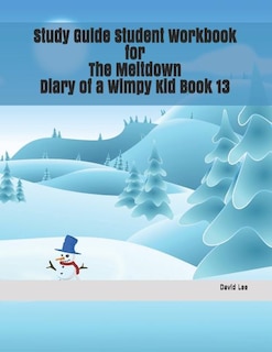 Study Guide Student Workbook for the Meltdown Diary of a Wimpy Kid Book 13