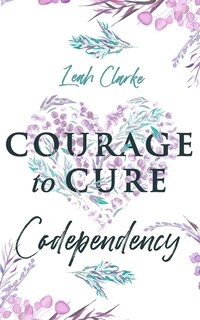 Couverture_Courage to Cure Codependency