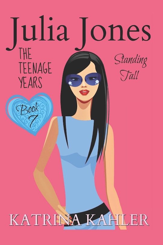 Julia Jones - The Teenage Years: Book 7- Standing Tall