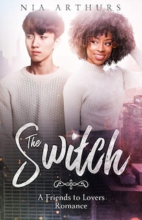 The Switch: A Friends to Lovers Romance