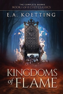 Kingdoms of Flame: A Grimoire of Evocation & Sorcery