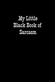 Front cover_My Little Black Book of Sarcasm