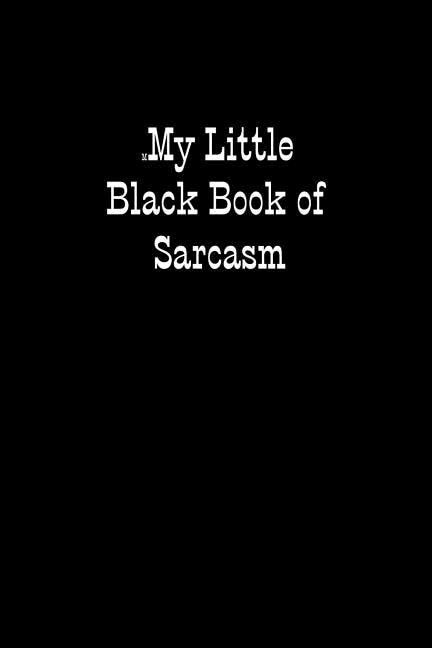 Front cover_My Little Black Book of Sarcasm