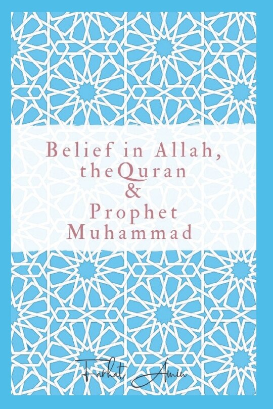Front cover_Belief in Allah, the Quran and Prophet Muhammad