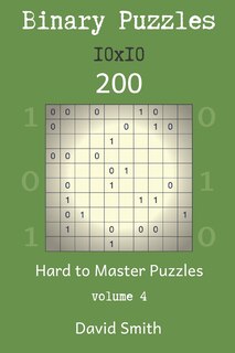 Binary Puzzles - 200 Hard to Master Puzzles 10x10 Vol.4