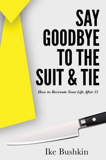 Front cover_Say Goodbye to the Suit and Tie
