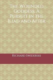 The Wounded Goddess: A Pursuit in the Iliad and After