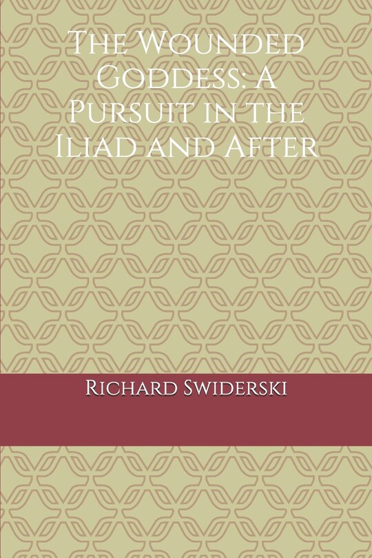The Wounded Goddess: A Pursuit in the Iliad and After