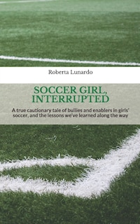 Front cover_Soccer Girl, Interrupted