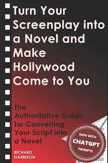 Couverture_Turn Your Screenplay into a Novel and Make Hollywood Come to You