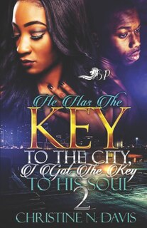 Couverture_He Has the Key to the City, I Got the Key to His Soul 2