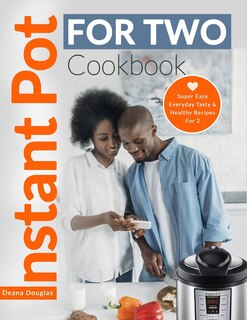 Couverture_Instant Pot For Two Cookbook