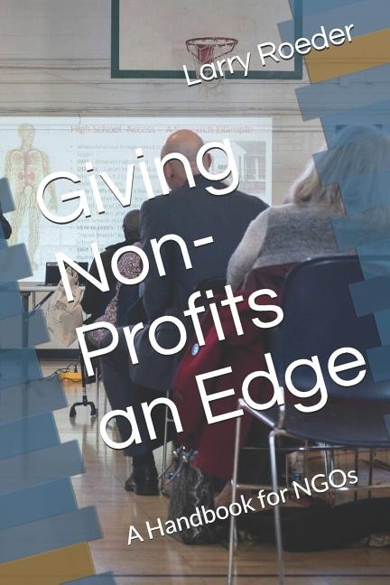 Giving Non Profits an Edge: A Handbook