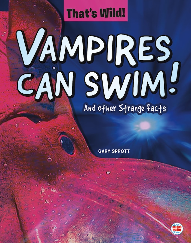 Front cover_Vampires Can Swim! and Other Strange Facts