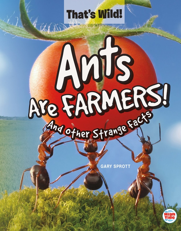 Couverture_Ants Are Farmers! and Other Strange Facts