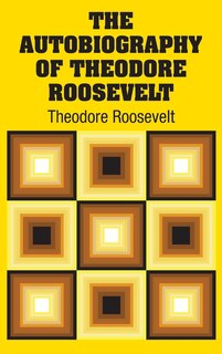 Front cover_The Autobiography of Theodore Roosevelt