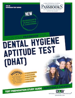 Dental Hygiene Aptitude Test (DHAT) (ATS-32): Passbooks Study Guide